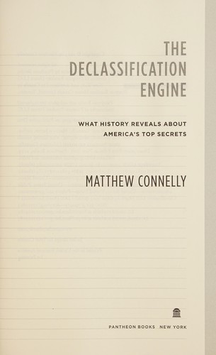 Matthew Connelly: Declassification Engine (2023, Knopf Doubleday Publishing Group, Pantheon Books)