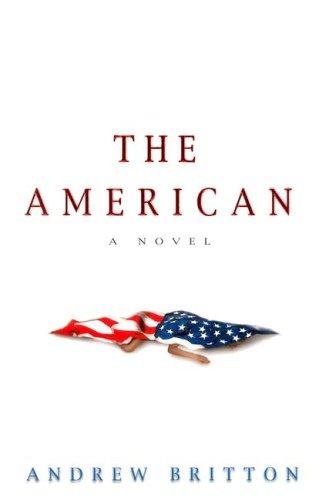 Andrew Britton: The American (Hardcover, 2006, Kensington)