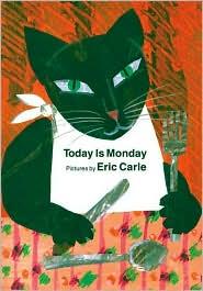 Eric Carle: Today Is Monday (2001, Philomel Books)