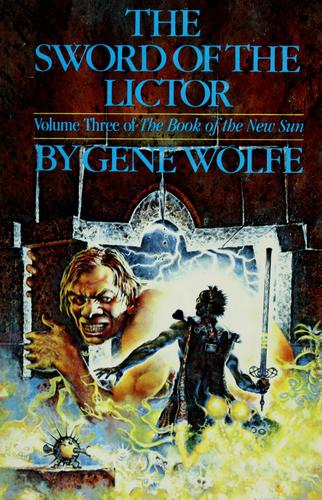 Gene Wolfe: The Sword of the Lictor (1981, Timescape Books, Distributed by Simon and Schuster)