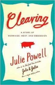 Julie Powell: Cleaving (2009, Little, Brown and Co.)