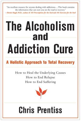 Chris Prentiss: The Alcoholism and Addiction Cure (Paperback, 2005, Power Press)