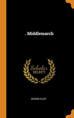 . Middlemarch (Hardcover, Franklin Classics Trade Press)