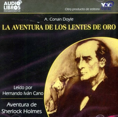 Arthur Conan Doyle: La Aventura De Los Lentes De Oro (AudiobookFormat, 2002, YOYO USA)