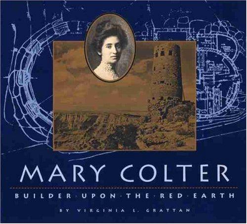 Virginia Grattan: Mary Colter (Paperback, 1992, Grand Canyon Association)