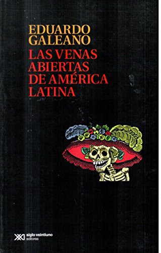 Galeano E.: Las venas abiertas de América Latina (Paperback, SIGLO XXI)