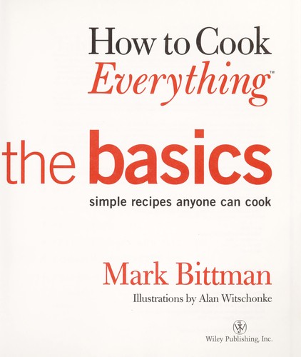 Mark Bittman: How to cook everything (2003, Wiley Pub.)