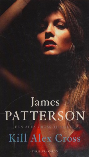 James Patterson: Kill Alex Cross (Dutch language, 2011, Cargo)