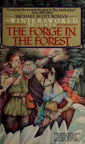 Michael Scott Rohan: The forge in the forest (1989, Avon Books)