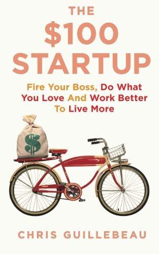 Chris Guillebeau: The $100 Startup (2012)