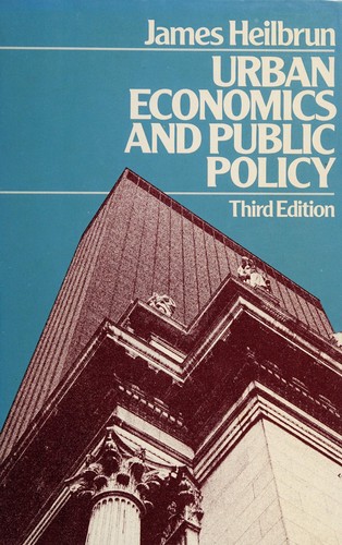 James Heilbrun: Urban economics and public policy (1987, St. Martin's Press)