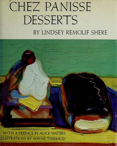 Lindsey Remolif Shere: Chez Panisse desserts (1985, Random House)