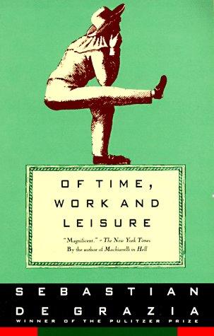 Sebastian De Grazia: Of time, work, and leisure (1994, Vintage Books)