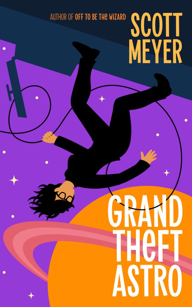 Scott Meyer: Grand Theft Astro (2022, Rocket Hat Industries)