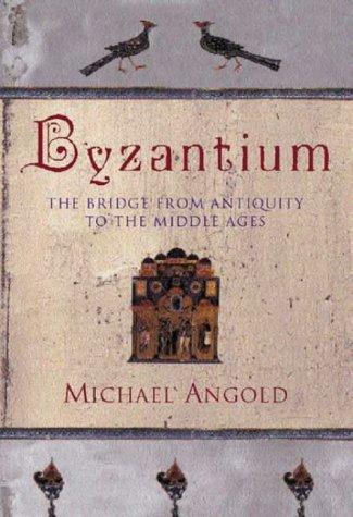 Michael Angold: Byzantium (Hardcover, 2001, George Weidenfeld & Nicholson, Orion Publishing Group, Limited)