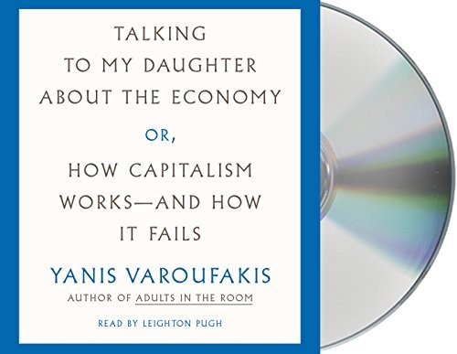 Yanis Varoufakis: Talking to My Daughter About the Economy (AudiobookFormat, Macmillan Audio)