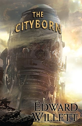 Edward Willett: The Cityborn (Paperback, 2017, DAW)