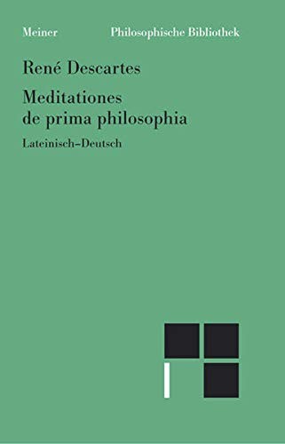 René Descartes: Meditationes de prima philosophia (German language, 2008, F. Meiner, Meiner Felix Verlag GmbH)