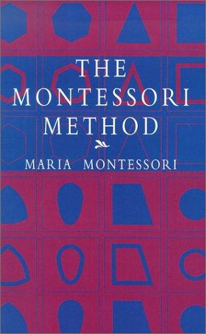 Maria Montessori: The Montessori method (2002, Dover Publications)