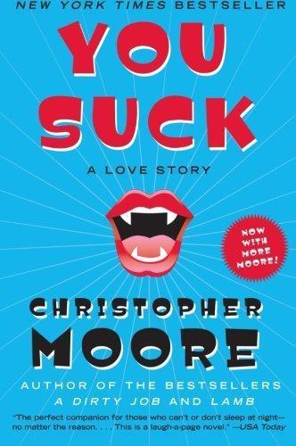 Christopher Moore: You Suck: A Love Story (Vampire Trilogy, #2) (2008)