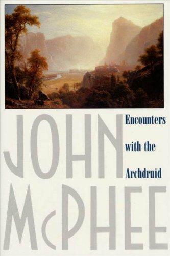 John McPhee: Encounters with the Archdruid (1971)