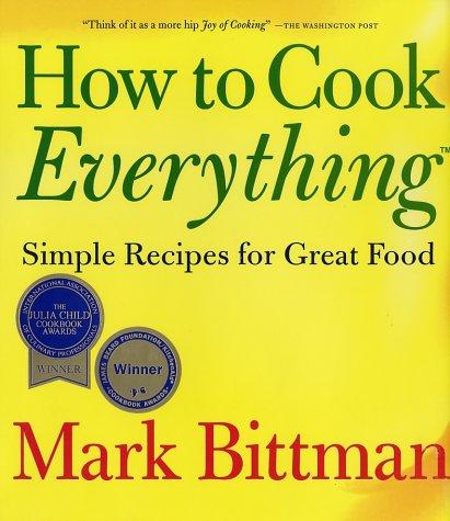 Mark Bittman: How to cook everything (1998, Macmilllan, Wiley)