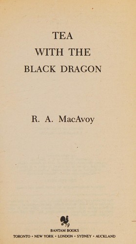 R.A. MacAvoy: Tea with the Black Dragon (Paperback, 1983, Bantam Books Ltd)