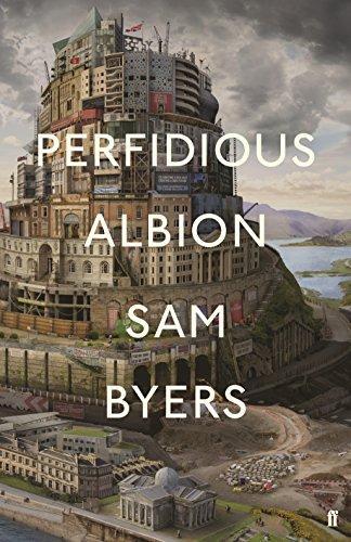 Sam Byers (author): Perfidious Albion (2018)