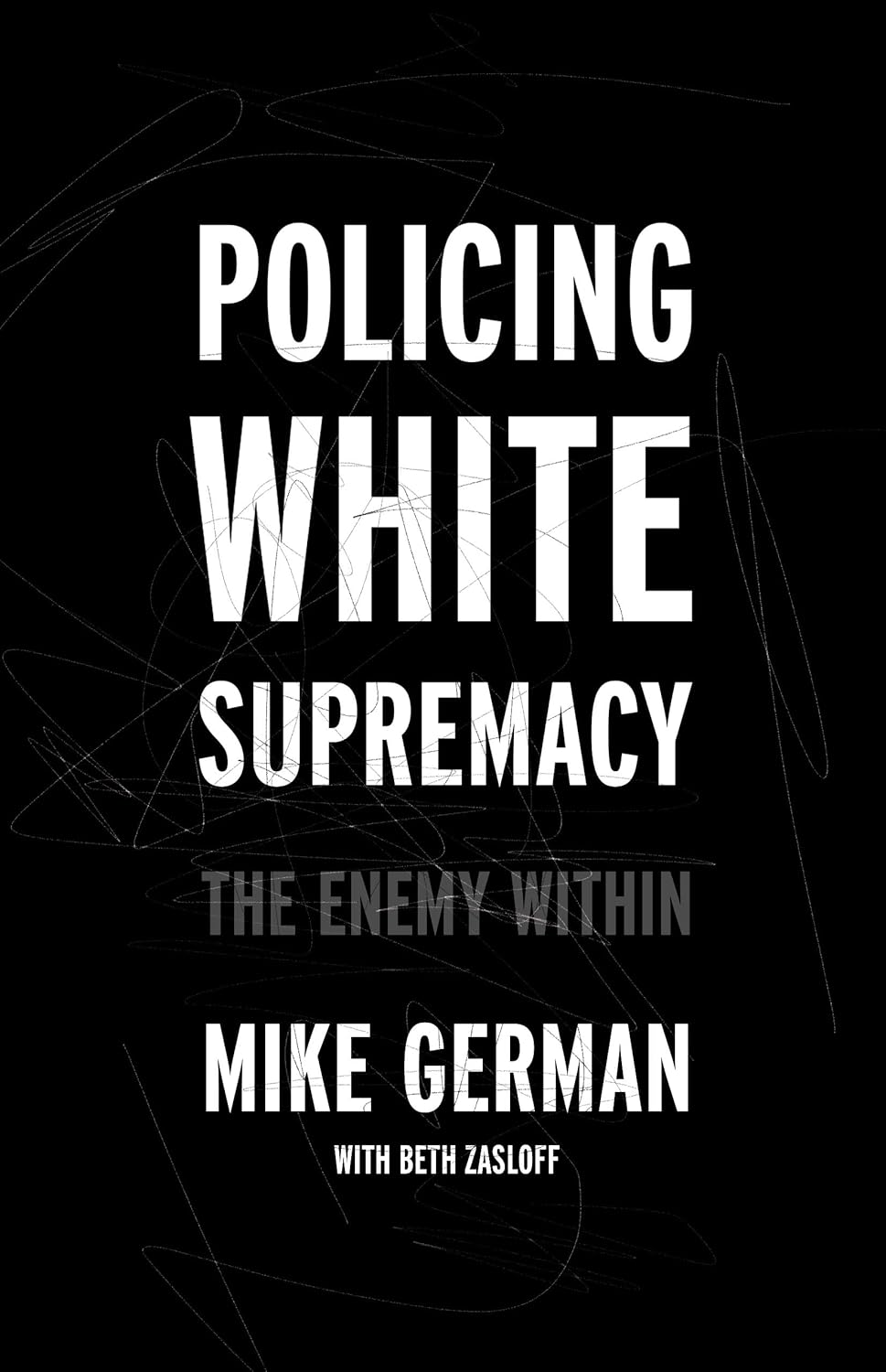 Mike German, Beth Zasloff: Policing White Supremacy (2024, New Press, The)