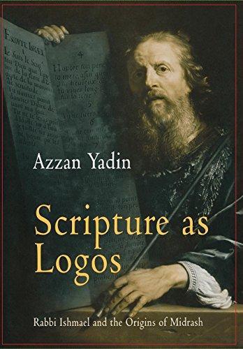 Azzan Yadin: Scripture as logos : Rabbi Ishmael and the origins of Midrash (2004)