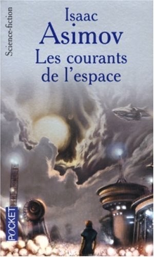 Isaac Asimov: Les Courants de l'espace (Paperback, French language, 2005, Pocket)