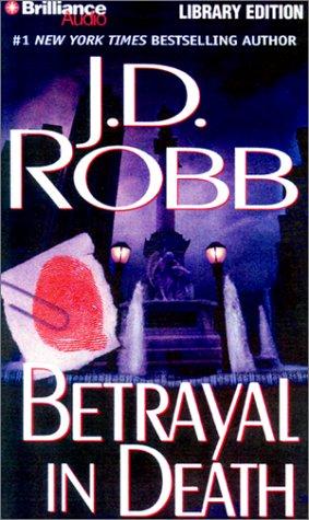 Nora Roberts: Betrayal in Death (In Death) (AudiobookFormat, 2001, Library Edition)