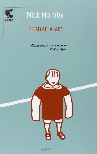 Nick Hornby: Febbre a 90 (Italian language, Ugo Guanda Editore)