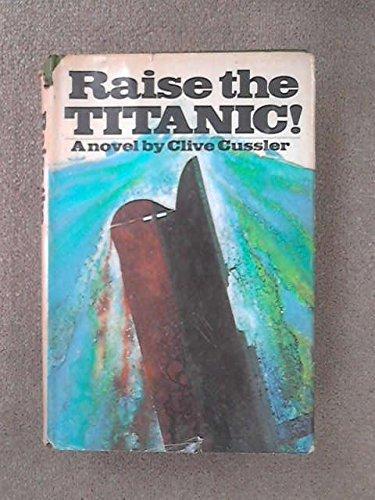 Clive Cussler: Raise the Titanic!