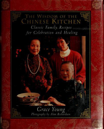 Grace Young: The wisdom of the Chinese kitchen (1999, Simon & Schuster)