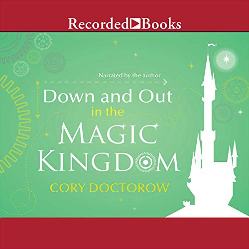 Down and Out in the Magic Kingdom (AudiobookFormat, Recorded Books, Inc. and Blackstone Publishing)