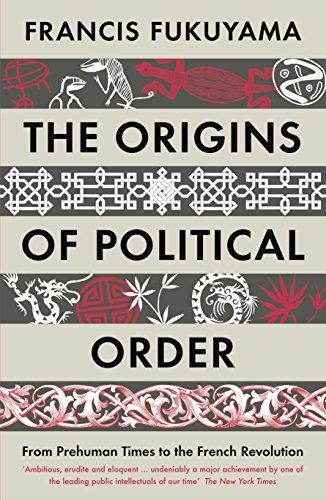 Francis Fukuyama: The Origins of Political Order (2014)