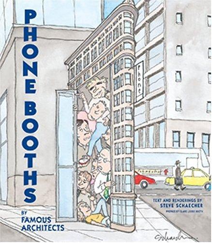 Steve Schaecher: Phone Booths by Famous Architects (By Famous Architects Series) (Hardcover, 2004, Pomegranate Communications)