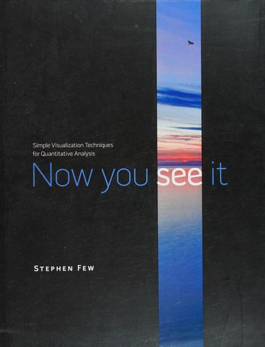 Stephen Few: Now you see it (2009, Analytics Press)