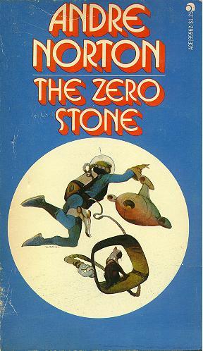 Andre Norton: The Zero Stone (Paperback, 1974, Ace Books)