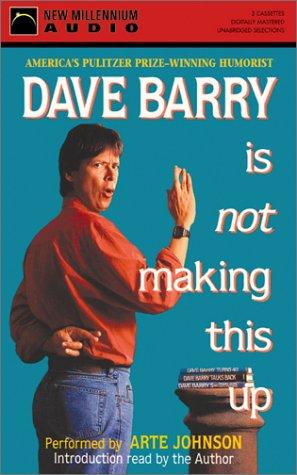 Dave Barry: Dave Barry Is Not Making This Up (AudiobookFormat, 2002, New Millennium Audio)