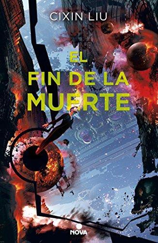 Liu Cixin: El fin de la muerte (Trilogía de los Tres Cuerpos, #3) (Spanish language, 2018)