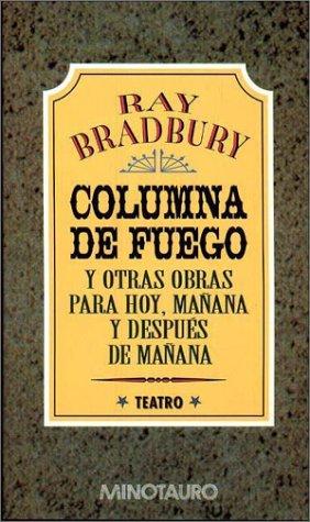 Ray Bradbury: Columna de Fuego - Y Otras Obras (Paperback, Spanish language, 1998, Minotauro)