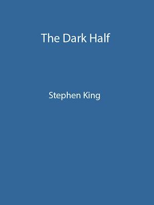 Stephen King: The Dark Half