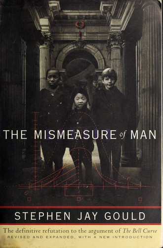 Stephen Jay Gould: The mismeasure of man (2008, W.W. Norton, Norton)