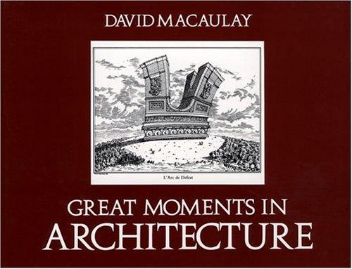 David Macaulay: Great moments in architecture (1978, Houghton Mifflin)