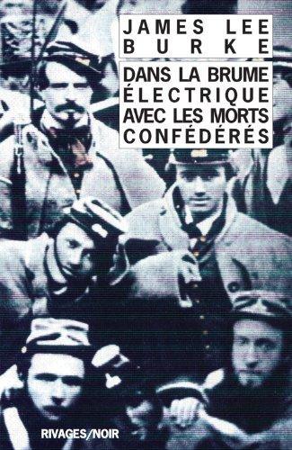 James Lee Burke: Dans la brume électrique avec les morts confédérés (French language, 1999)