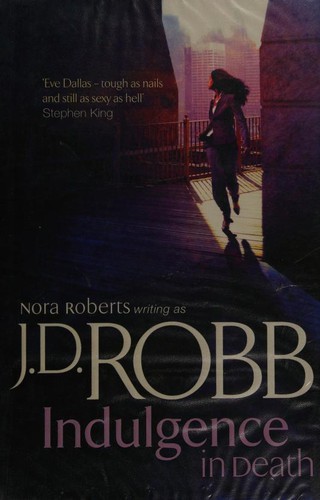 Nora Roberts: Indulgence in Death (Paperback, 2011, Piatkus Books)