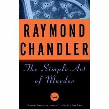 Raymond Chandler: The Simple Art of Murder