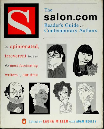 Laura Miller, Adam Begley: The Salon.com reader's guide to contemporary authors (2000, Penguin Books)